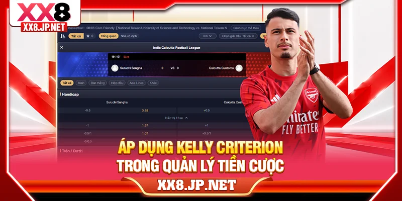 Áp dụng Kelly Criterion trong quản lý tiền cược