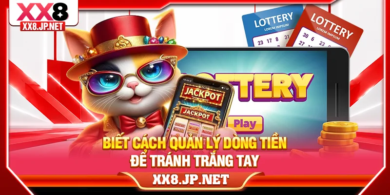Biết cách quản lý dòng tiền để tránh trắng tay