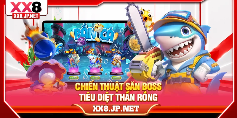 Chiến thuật săn boss tiêu diệt Thần Rồng
