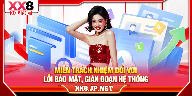 Miễn trách nhiệm đối với lỗi bảo mật, gián đoạn hệ thống