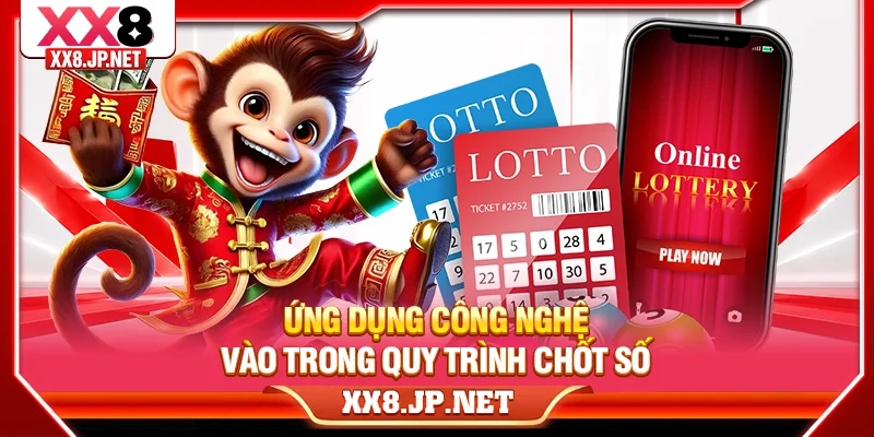 Ứng dụng công nghệ vào trong quy trình chốt số